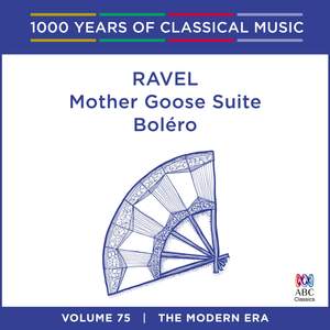 Ravel - Bolero & Mother Goose Suite: Vol. 75