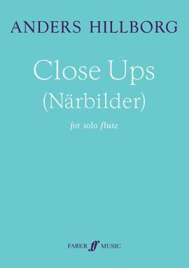 Hillborg, Anders: Close Ups (Narbilder) (solo flute)