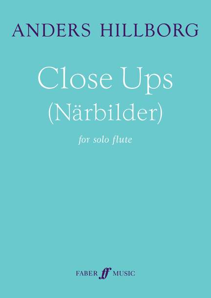 Hillborg, Anders: Close Ups (Narbilder) (solo flute)