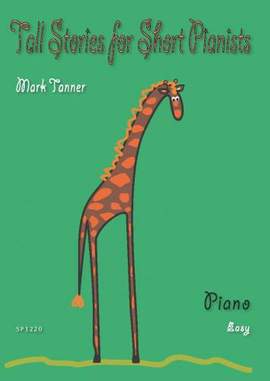 Mark Tanner: Tall Stories for Short Pianists