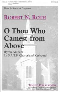 Robert Roth: O Thou Who Camest From Above