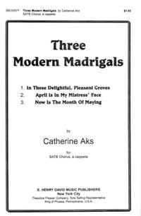 Catherine Aks: Three Modern Madrigals