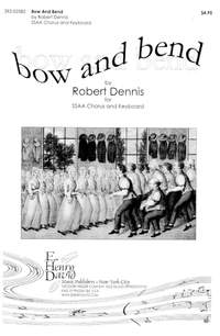 Robert Dennis: Bow and Bend