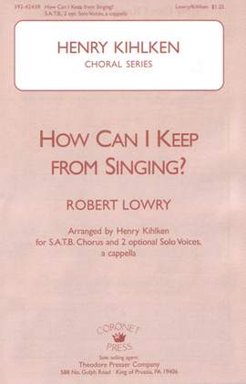 Robert Lowry: How Can I Keep From Singing?