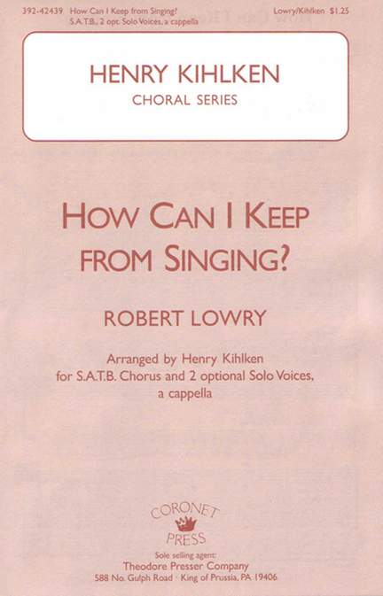 Robert Lowry: How Can I Keep From Singing?