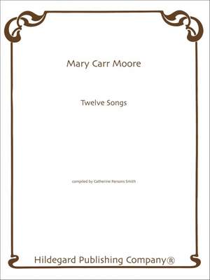 Mary Carr Moore: 12 Songs
