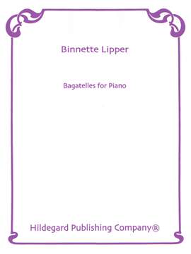 Binnette Lipper: Bagatelles for Piano