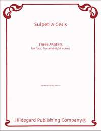 Sulpitia Cesis: 3 Motets for 4, 5, 8 Voices