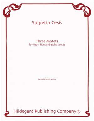 Sulpitia Cesis: 3 Motets for 4, 5, 8 Voices