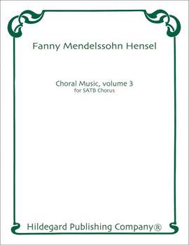 Fanny Mendelssohn Hensel: Choral Music