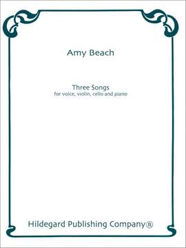 Amy Beach: Three Songs