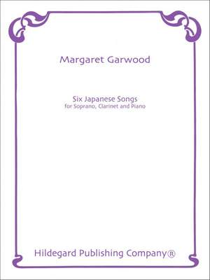 Margaret Garwood: Six Japanese Songs