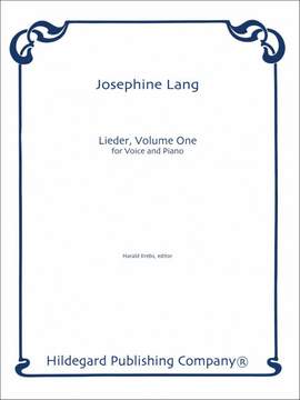 Josephine Lang: Lieder, Volume One