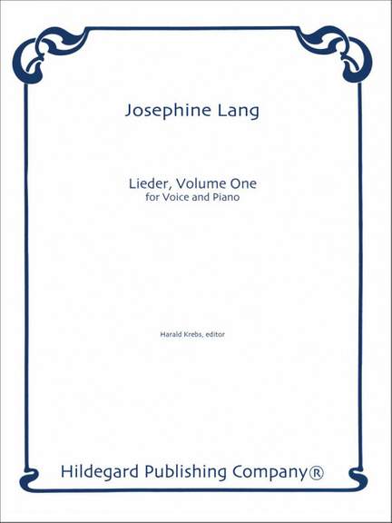 Josephine Lang: Lieder, Volume One