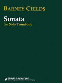 Barney Childs: Sonata for Solo Trombone