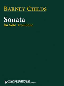 Barney Childs: Sonata for Solo Trombone