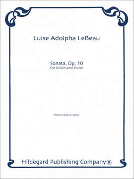 Luise Adolpha Le Beau: Sonata for Violin and Piano