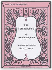 Andrés Segovia: For Carl Sandburg