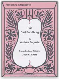 Andrés Segovia: For Carl Sandburg