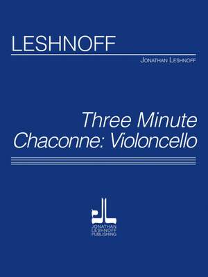 Jonathan Leshnoff: Three Minute Chaconne - Cello