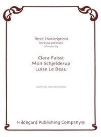 Luise Adolpha Le Beau_Clara Faisst_Mon Schjelderup: Three Transcriptions