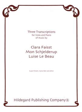 Luise Adolpha Le Beau_Clara Faisst_Mon Schjelderup: Three Transcriptions