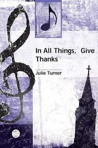 Turner: In All Things Give Thanks