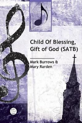 Mark Burrows: Child Of Blessing, Gift Of God