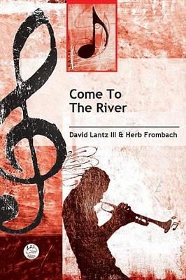 Herb Frombach: Come To The River