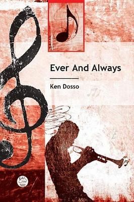 Ken Dosso: Ever and Always