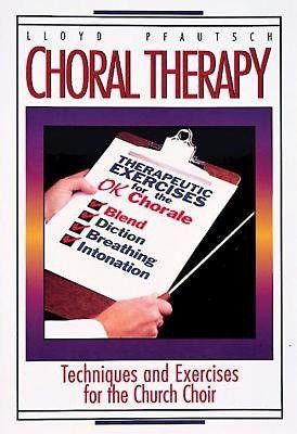 Lloyd Pfautsch: Choral Therapy