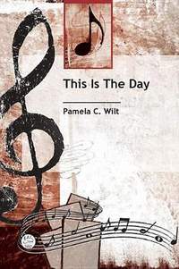 Pamela Chun Wilt: This Is The Day