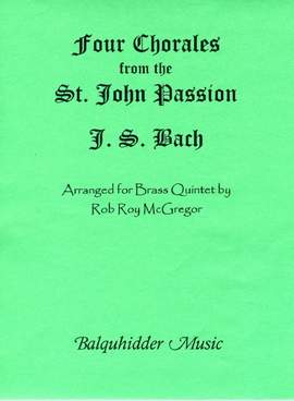Johann Sebastian Bach: Four Chorales From St. Johns Passion