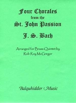 Johann Sebastian Bach: Four Chorales From St. Johns Passion