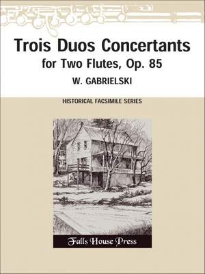 Johann Wilhelm Gabrielski: Trois Duos Concertants Op. 85 (Facsimile) 2 F