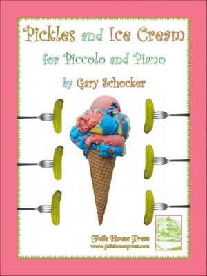 Gary Schocker: Pickles and Ice Cream