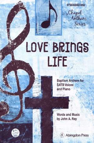 John Ray: Love Brings Life