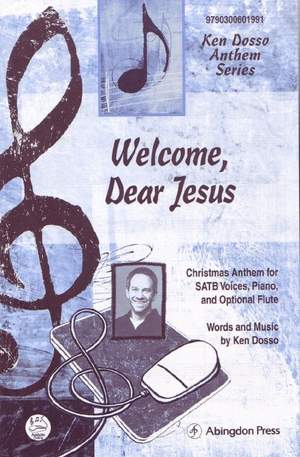 Ken Dosso: Welcome, Dear Jesus