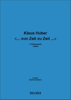 Klaus Huber: ... von Zeit zu Zeit ...