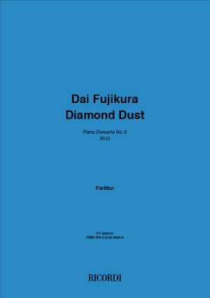 Dai Fujikura: Diamond Dust - Piano Concerto No. 2