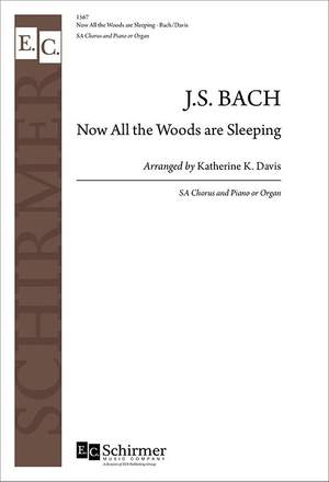 Johann Sebastian Bach: Now All the Woods are Sleeping