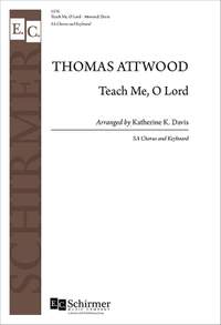 Thomas Attwood: Teach Me, O Lord