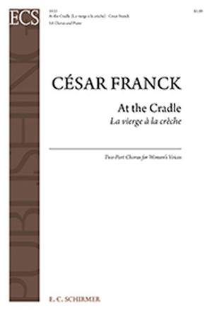 César Franck: At the Cradle
