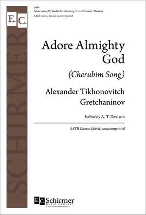 Alexander T. Gretchaninov: Adore Almighty God