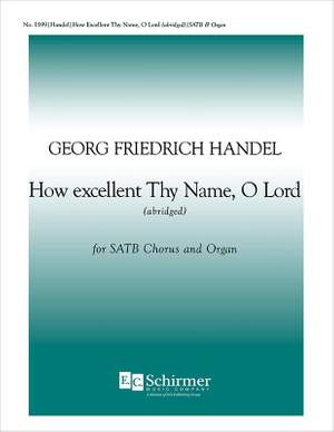 Georg Friedrich Händel: How Excellent thy Name, O Lord