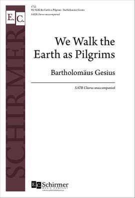 Bartholomäus Gesius: We Walk the Earth as Pilgrims