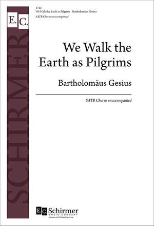 Bartholomäus Gesius: We Walk the Earth as Pilgrims