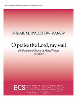 Mikhail Ippolitov-Ivanov: O Praise the Lord, My Soul