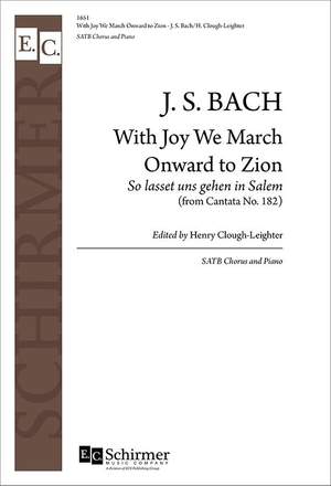 Johann Sebastian Bach: With Joy We March onward to Zion