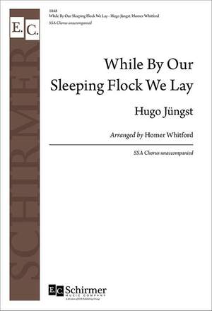 Hugo Jungst: While By Our Sleeping Flock We Lay